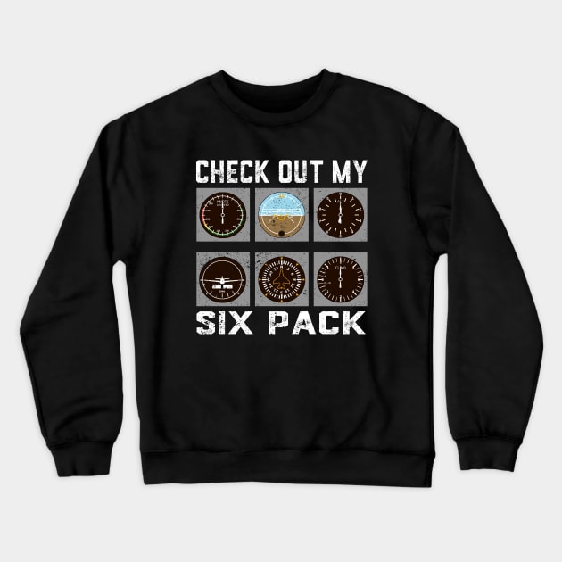 Pilot Aviation Check Out My Six Pack Flying Airplane Crewneck Sweatshirt by ChrifBouglas